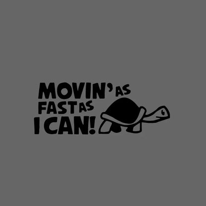 Auto stickers - Movin' As Fast As I Can! sticker voor achterruit